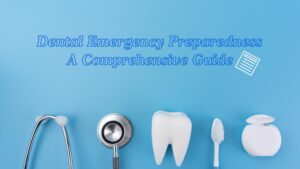 Mastering Dental Emergency Preparedness A Comprehensive Guide