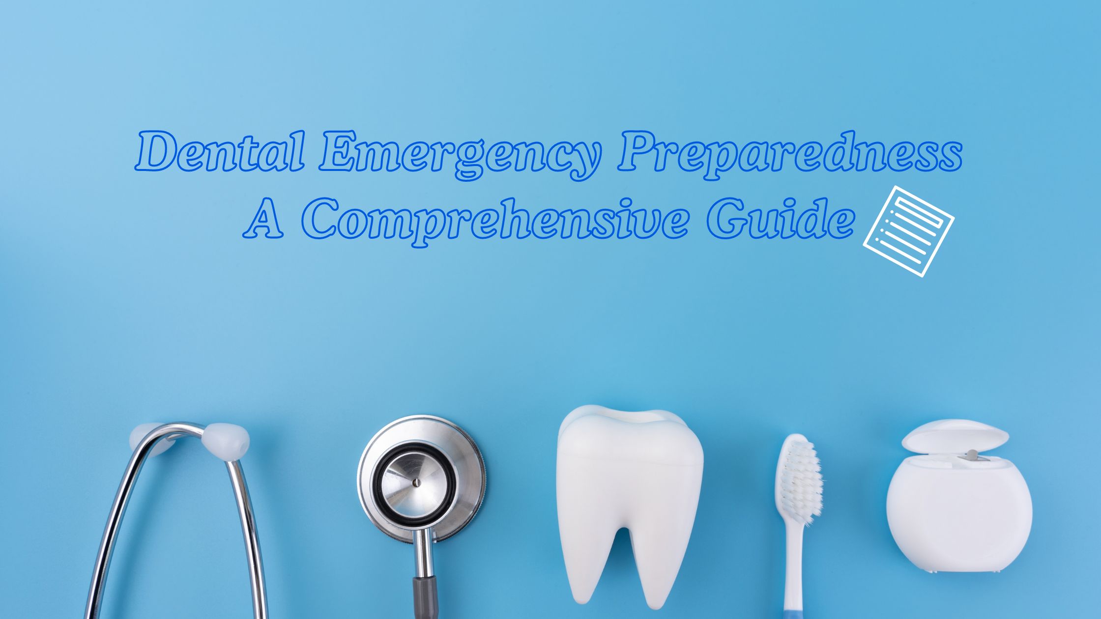 Mastering Dental Emergency Preparedness: A Comprehensive Guide
